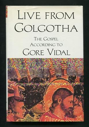 Image for Live from Golgotha: The Gospel According to Gore Vidal