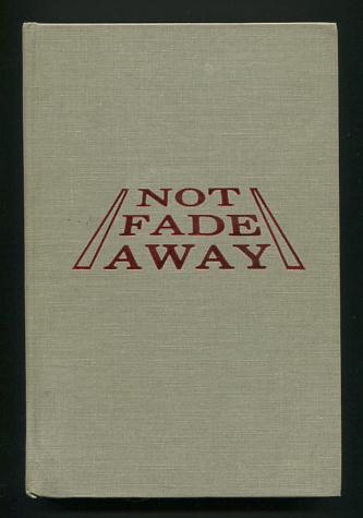 Image for Not Fade Away: A Comparison of Jazz Age with Rock Era Pop Song Composers
