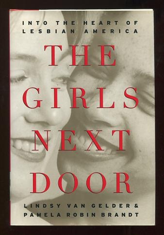 Image for The Girls Next Door: Into the Heart of Lesbian America