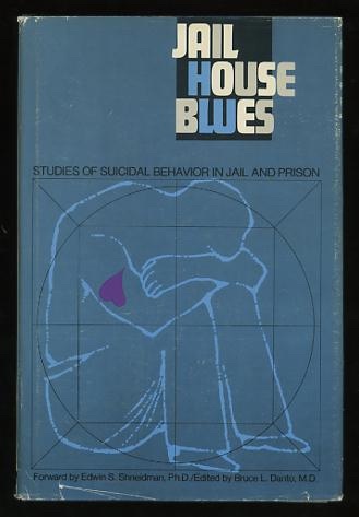 Image for Jail House Blues: Studies of Suicidal Behavior in Jail and Prison