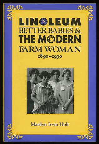 Image for Linoleum, Better Babies, and the Modern Farm Woman, 1890-1930