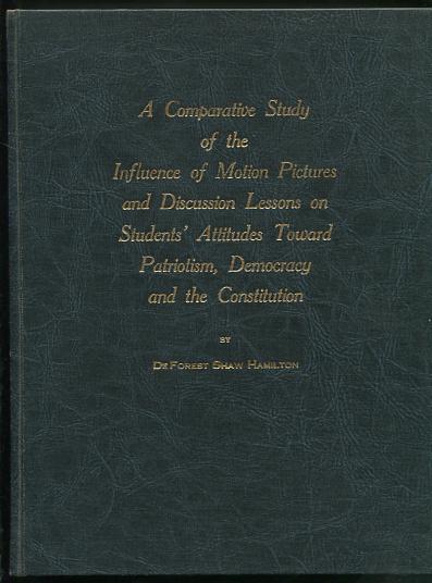 Image for A Comparative Study of the Influence of Motion Pictures and Discussion Lessons on Students' Attitudes Toward Patriotism, Democracy and the Constitution