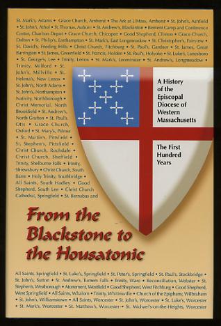 Image for From the Blackstone to the Housatonic: A History of the Episcopal Diocese of Western Massachusetts: The First Hundred Years