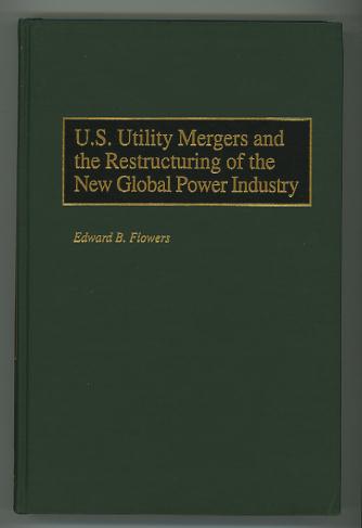 Image for U.S. Utility Mergers and the Restructuring of the New Global Power Industry