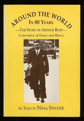 Image for Around the World in 80 Years: The Story of Arthur Burt [*SIGNED*]