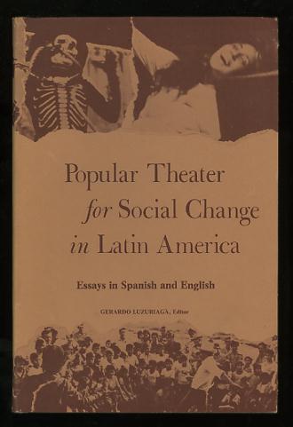 Popular Theater For Social Change In Latin America Essays In Image For Popular Theater For Social Change In Latin America Essays In Spanish And English