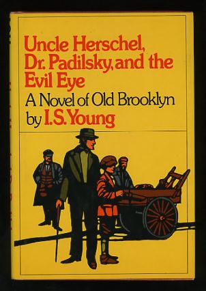 Image for Uncle Herschel, Dr. Padilsky, and the Evil Eye: A Novel of Old Brooklyn