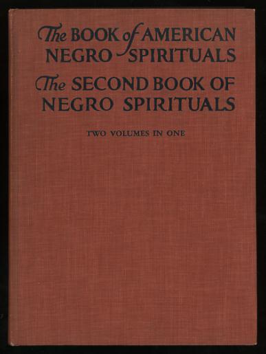 The Books of American Negro Spirituals; including The Book of American Negro Spirituals and The Second Book of Negro Spirituals Image for The Books of American Negro Spirituals; including The Book of American Negro Spirituals and The Second Book of Negro Spirituals