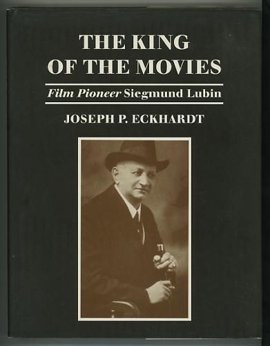 Image for The King of the Movies: Film Pioneer Siegmund Lubin