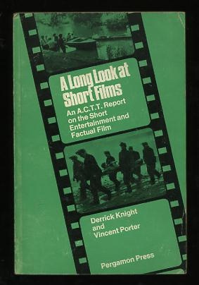 Image for A Long Look at Short Films: An A.C.T.T. Report on the Short Entertainment and Factual Film