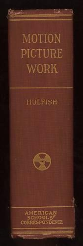 Image for Motion-Picture Work; a general treatise on picture taking, picture making, photo-plays, and theater management and operation