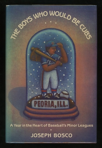 Image for The Boys Who Would Be Cubs: A Year in the Heart of Baseball's Minor Leagues