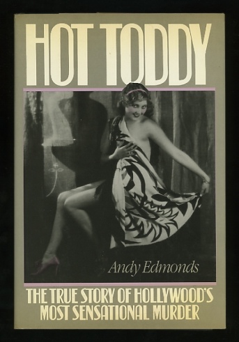 Image for Hot Toddy: The True Story of Hollywood's Most Sensational Murder
