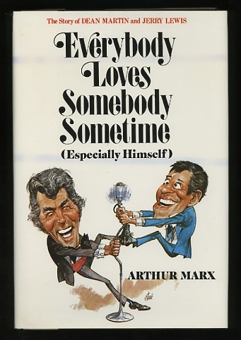 Everybody Loves Somebody Sometime (Especially Himself): The Story of Dean Martin and Jerry Lewis Image for Everybody Loves Somebody Sometime (Especially Himself): The Story of Dean Martin and Jerry Lewis