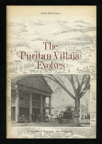 Image for The Puritan Village Evolves; a history of Wayland, Massachusetts
