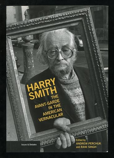 Harry Smith: The Avant-Garde in the American Vernacular