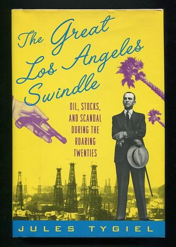 Image for The Great Los Angeles Swindle: Oil, Stocks, and Scandal During the Roaring Twenties