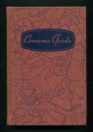 Image for Consumer Goods: How to Know and Use Them