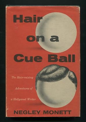 Image for Hair on a Cue Ball: The Hair-raising Adventures of a Hollywood Writer