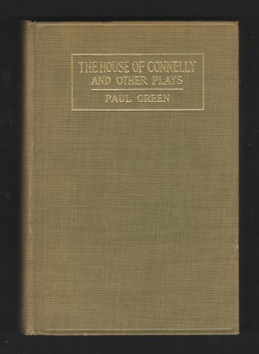 The House of Connelly and Other Plays [The House of Connelly; Potter's Field; Tread the Green Grass]