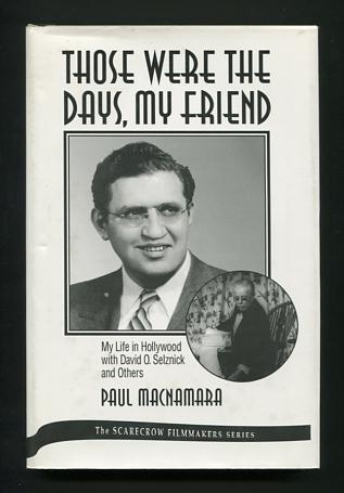 Those Were the Days, My Friend: My Life in Hollywood with David O. Selznick and Others Image for Those Were the Days, My Friend: My Life in Hollywood with David O. Selznick and Others