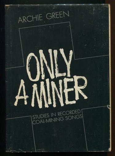 Image for Only a Miner: Studies in Recorded Coal-Mining Songs
