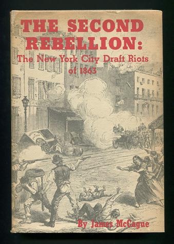Image for The Second Rebellion: The Story of the New York City Draft Riots of 1863