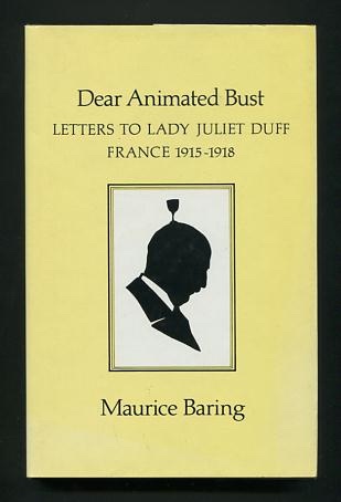 Image for Dear Animated Bust: Letters to Lady Juliet Duff, France 1915-1918