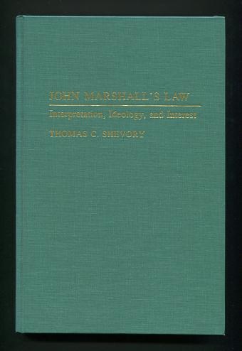 Image for John Marshall's Law: Interpretation, Ideology, and Interest