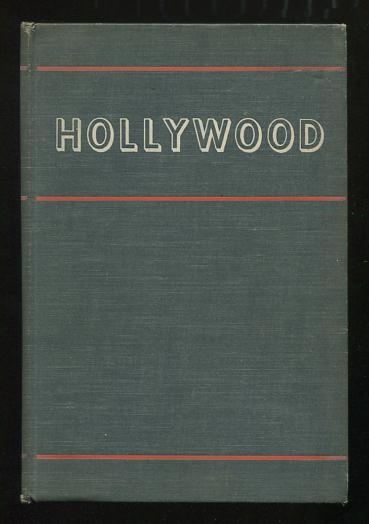Hollywood: The Movie Colony, the Movie Makers