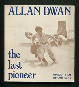 Allan Dwan: The Last Pioneer Image for Allan Dwan: The Last Pioneer
