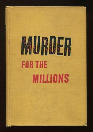 Image for Murder for the Millions: A Harvest of Horror and Homicide