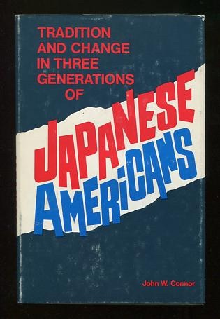 Image for Tradition and Change in Three Generations of Japanese Americans