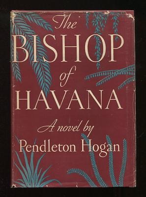 The Bishop of Havana: The Romantic Story of a Bishop Who Tried to Swallow Life Whole Image for The Bishop of Havana: The Romantic Story of a Bishop Who Tried to Swallow Life Whole