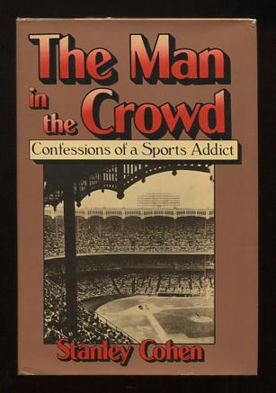 Image for The Man in the Crowd: Confessions of a Sports Addict [*SIGNED*]