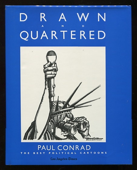 Image for Drawn and Quartered: Paul Conrad: The Best Political Cartoons [*SIGNED* slipcased edition]