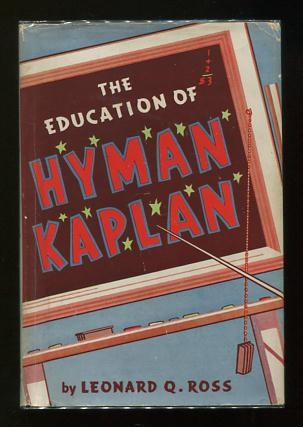 The Education of H*y*m*a*n* K*a*p*l*a*n* [Hyman Kaplan] [*SIGNED*]