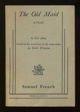 The Old Maid; a play, based on the novelette of the same name by Edith Wharton Image for The Old Maid; a play, based on the novelette of the same name by Edith Wharton