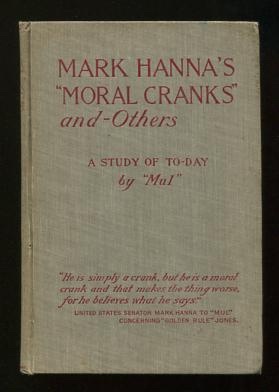 Image for Mark Hanna's "Moral Cranks" and--Others: A Study of To-day
