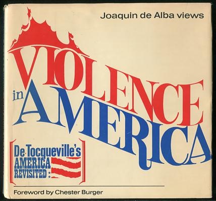 Image for Joaquin de Alba views Violence in America: De Tocqueville's America Revisited