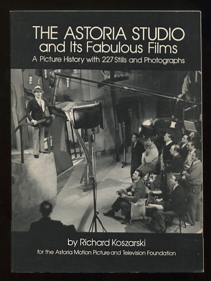 Image for The Astoria Studio and Its Fabulous Films: A Picture History with 227 Stills and Photographs
