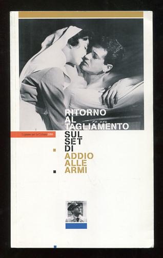 Image for Ritorno al Tagliamento sul set di Addio Alle Armi [Return to Tagliamento: on the set of A FAREWELL TO ARMS]
