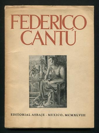 Image for Federico Cantú: Obra Realizada de 1922 a 1948 [limited edition, with original print]