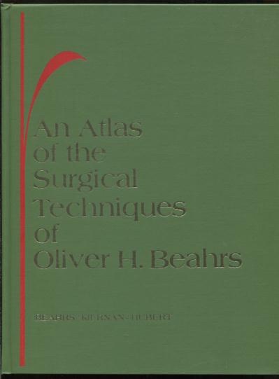 Image for An Atlas of the Surgical Techniques of Oliver H. Beahrs