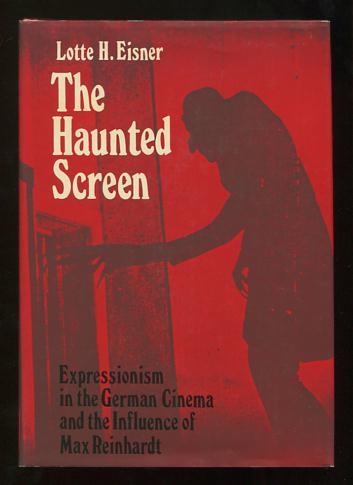 Image for The Haunted Screen: Expressionism in the German Cinema and the Influence of Max Reinhardt