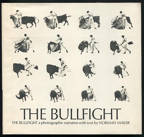 Image for The Bullfight; a photograph narrative with text by Norman Mailer [*SIGNED*]