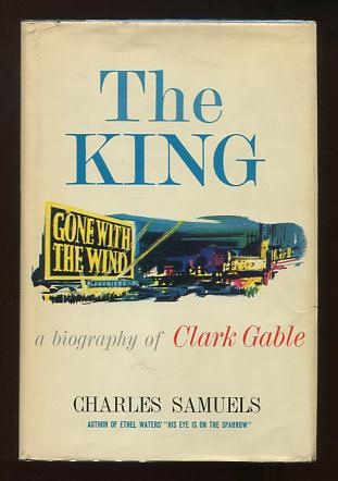 Image for The King: A Biography of Clark Gable [*SIGNED*]