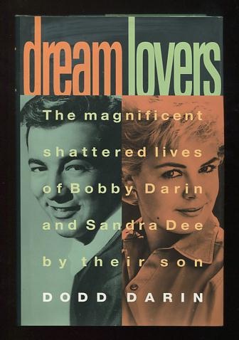Image for Dream Lovers: The Magificent Shattered Lives of Bobby Darin and Sandra Dee