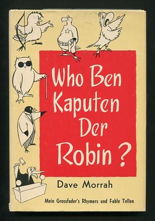 Image for Who Ben Kaputen Der Robin?: Mein Grossfader's Rhymers und Fable Tellen