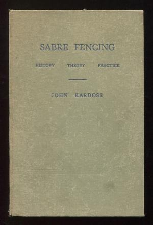 Image for Sabre Fencing: History, Theory, Practice